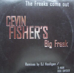 Cevin Fisher's Big Freak - The Freaks Come Out