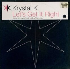 Krystal K - Let's Get It Right (Original Vox Mix Plus Altitude And Dirty Trikz Remixes)