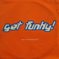 Return Of The Living Acid - Get Funky!