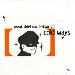 Sneak Thief* Feat. Lindsay J.* - Cold Ways