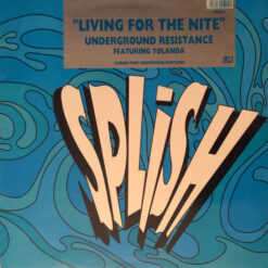 Underground Resistance Featuring Yolanda* - Living For The Nite