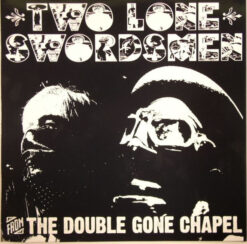 Two Lone Swordsmen - From The Double Gone Chapel