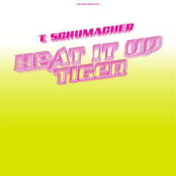T. Schumacher* - Heat It Up / Tiger