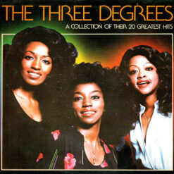 The Three Degrees - A Collection Of Their 20 Greatest Hits