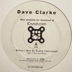 Dave Clarke - Before I Was So Rudely Interrupted