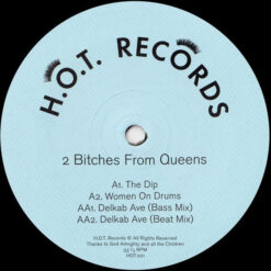 2 Bitches From Queens - The Dip / Women On Drums / Delkab Ave