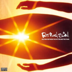 Fatboy Slim - Halfway Between The Gutter And The Stars