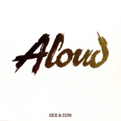 Aloud - Sex & Sun